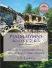 Image for Psalm Hymns, Books 1, 2, &amp; 3 : Dramatic, Contemplative, Singable, Recitable Psalms!