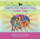 Image for Sierra the Search Dog Saves Sally