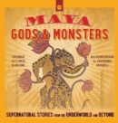 Image for Maya Gods and Monsters