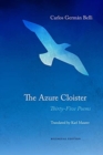 Image for The azure cloister  : thirty-five poems