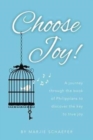 Image for Choose Joy : A Journey Through the Book of Philippians to Discover the Key to True Joy