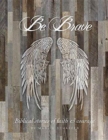 Image for Be Brave : Stories of Faith and Courage