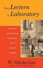 Image for From Lectern to Laboratory : How Science and Technology Changed the Face of America&#39;s Colleges