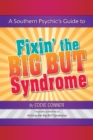 Image for A Southern Psychic&#39;s Guide to Fixin&#39; the BIG BUT Syndrome