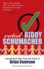 Image for I Voted for Biddy Schumacher : Mismatched Tales from the Mind of Brian Centrone
