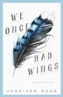 Image for We Once Had Wings