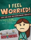 Image for I Feel Worried! Tips for Kids on Overcoming Anxiety