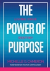 Image for The Power of Purpose : Living Your Destiny