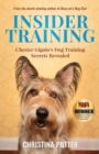 Image for Insider Training : Chester Gigolo&#39;s Dog Training Secrets Revealed