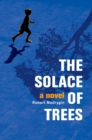 Image for Solace of Trees: A Novel