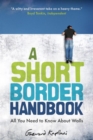 Image for A Short Border Handbook : A Journey Through the Immigrant&#39;s Labyrinth