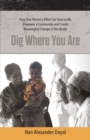Image for Dig Where You Are