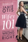 Image for Wifey 101: Everything I Got Wrong After Finding Mr. Right