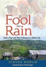 Image for To Fool the Rain : Haiti&#39;s Poor and their Pathway to a Better Life