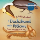 Image for A Tall Tale About a Dachshund and a Pelican (Soft Cover)