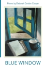 Image for Blue Window : Poems by Deborah Gordon Cooper
