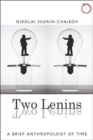 Image for Two Lenins - A Brief Anthropology of Time Anthropology of Time