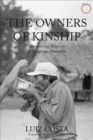 Image for The owners of kinship  : asymmetrical relations in Indigenous Amazonia