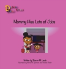 Image for Mommy, Has Lots of Jobs