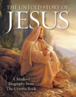Image for The Untold Story of Jesus : A Modern Biography from The Urantia Book