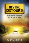 Image for Divine Detours: When God Messes Up Your Plans