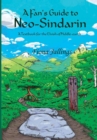 Image for A Fan&#39;s Guide to Neo-Sindarin - A Textbook for the Elvish of Middle-earth