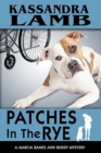 Image for Patches In The Rye : A Marcia Banks and Buddy Mystery