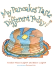 Image for My Pancakes Taste Different Today!