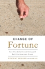Image for Change of Fortune : How One Determined Immigrant Built His American Dream