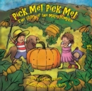 Image for Pick Me! Pick Me! The Story of the Magic Pumpkin