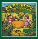 Image for Pick Me! Pick Me! The Story of the Magic Pumpkin