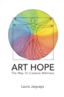 Image for ART HOPE The Way To Creative Wellness