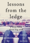 Image for Lessons from the Ledge : A Little Book About Big Stuff