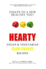 Image for 21 Days to a New Healthy You! Hearty Vegan &amp; Vegetarian Slow Cooker Recipes