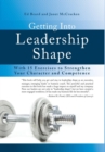 Image for Getting Into Leadership Shape : With 15 Exercises to Strengthen Your Character and Competence