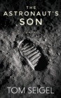 Image for The Astronaut&#39;s Son : A Novel