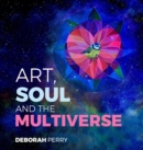 Image for Art, Soul and the Multiverse