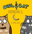 Image for Owl & Cat : Ramadan Is...