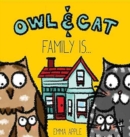 Image for Owl &amp; Cat : Family Is...