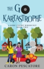 Image for The Go-KartAstrophe : A Children&#39;s Courtroom Mystery