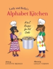 Image for Lady and Bella&#39;s Alphabet Kitchen : A to Z Recipes for Kid Cooks
