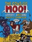 Image for The Cows Go Moo! Udderly AMOOsing Activity &amp; Coloring Book