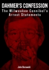 Image for Dahmer&#39;s Confession : The Milwaukee Cannibal&#39;s Arrest Statements