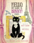Image for Hello, My Name is Bunny!: Paris