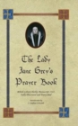 Image for The Lady Jane Grey&#39;s Prayer Book : British Library Harley Manuscript 2342, Fully Illustrated and Transcribed