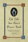 Image for The Lady Jane Grey&#39;s Prayer Book : British Library Harley Manuscript 2342, Fully Illustrated and Transcribed