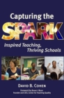 Image for Capturing the Spark: Inspired Teaching, Thriving Schools