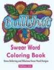 Image for Swear Word Coloring Book : Coloring Books for Adults Featuring Swear and Filthy Word Designs to Rant and Swear!