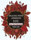 Image for Dealing with Assholes 101 : Swear Word Coloring Book
