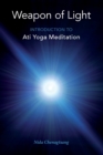 Image for Weapon of Light : Introduction to Ati Yoga Meditation